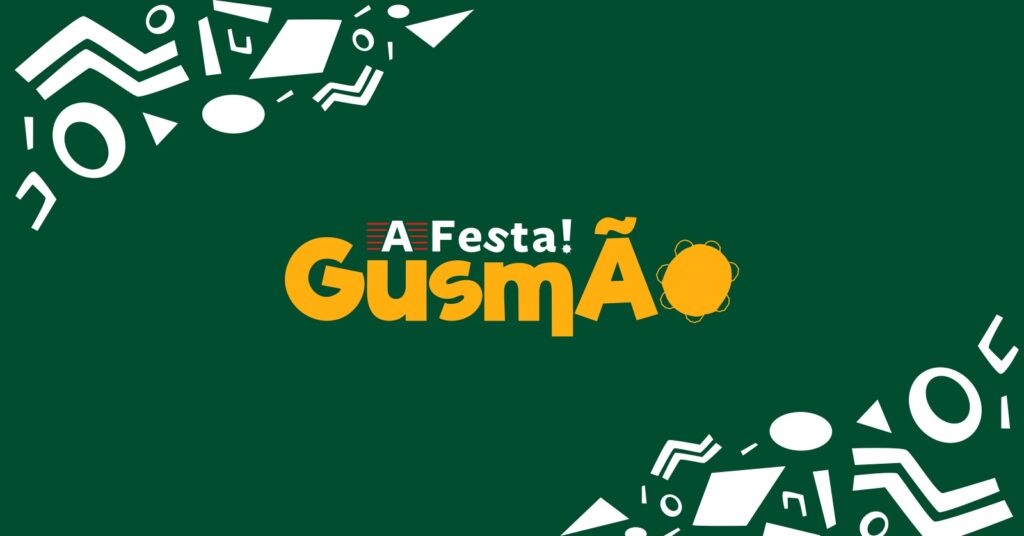 A Festa! Gusmão